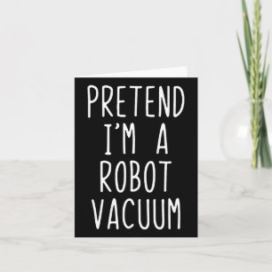 Tu so, als wäre ich ein Robot Vacuum Costume Hallo Karte