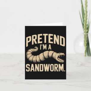 Tu so, als wäre ich ein Sandwurm Funny Halloween P Karte