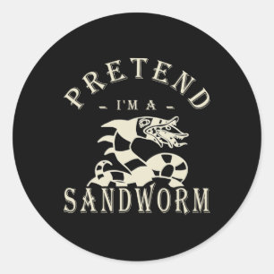 Tu so, als wäre ich ein Sandwurm Funny Halloween P Runder Aufkleber