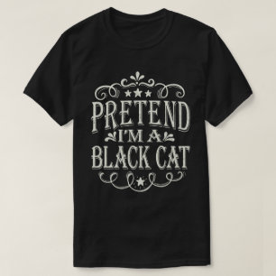 Tu so, als wäre ich ein schwarzes katzenarmseliges T-Shirt