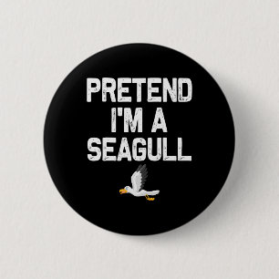 Tu so, als wäre ich ein Seagull-Halloween-Kostüm Button