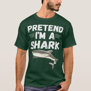 Tu so, als wäre ich ein SharkCute Kostümgeschenke T-Shirt