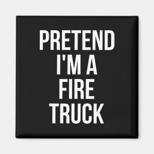 Tu so, als wäre ich ein Shirt für den Feuerzug Erw Magnet