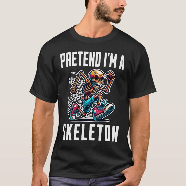 Tu so, als wäre ich ein Skelett T-Shirt (Vorderseite)