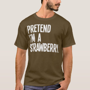 Tu so, als wäre ich ein Strawberry Funny Halloween T-Shirt