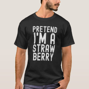 Tu so, als wäre ich ein Strawberry-Lazy Halloween- T-Shirt