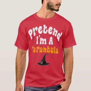 Tu so, als wäre ich ein Tarantula-Kostüm-Halloween T-Shirt