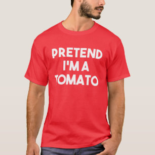 Tu so, als wäre ich ein Tomatenkostüm Lazy Funny T-Shirt