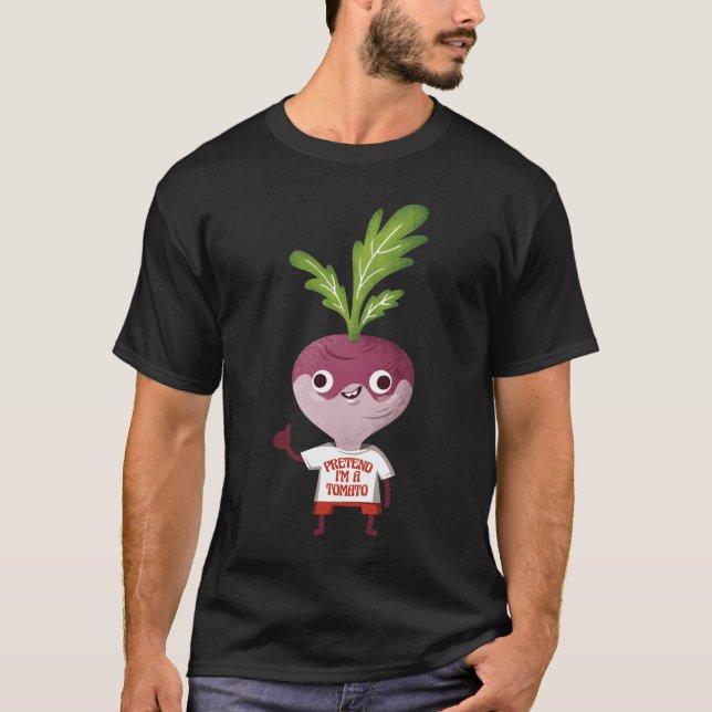 Tu so, als wäre ich ein Tomato Turnip Memes T - Sh T-Shirt (Vorderseite)
