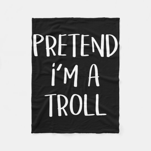 Tu so, als wäre ich ein Troll-Kostüm-Party Funny H Fleecedecke (Vorderseite)