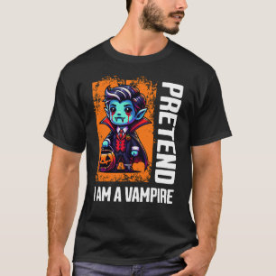 Tu so, als wäre ich ein Vampir T-Shirt