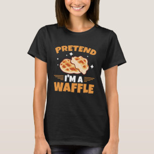 Tu so, als wäre ich ein WaffelWaffel Nuss Kostüme T-Shirt