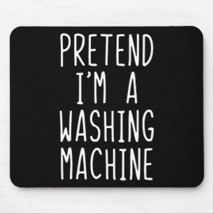 Tu so, als wäre ich ein Waschmaschinenkostüm Hallo Mousepad