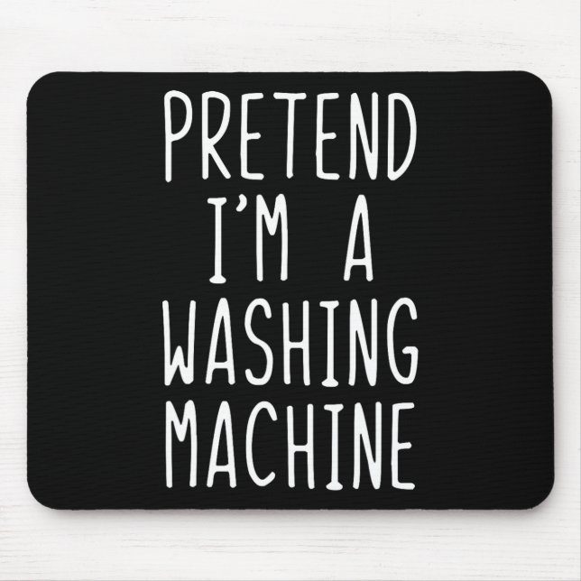 Tu so, als wäre ich ein Waschmaschinenkostüm Hallo Mousepad (Vorne)