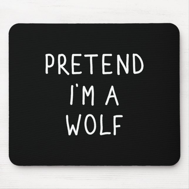 Tu so, als wäre ich ein Wolf Funny Lazy Halloween- Mousepad (Vorne)