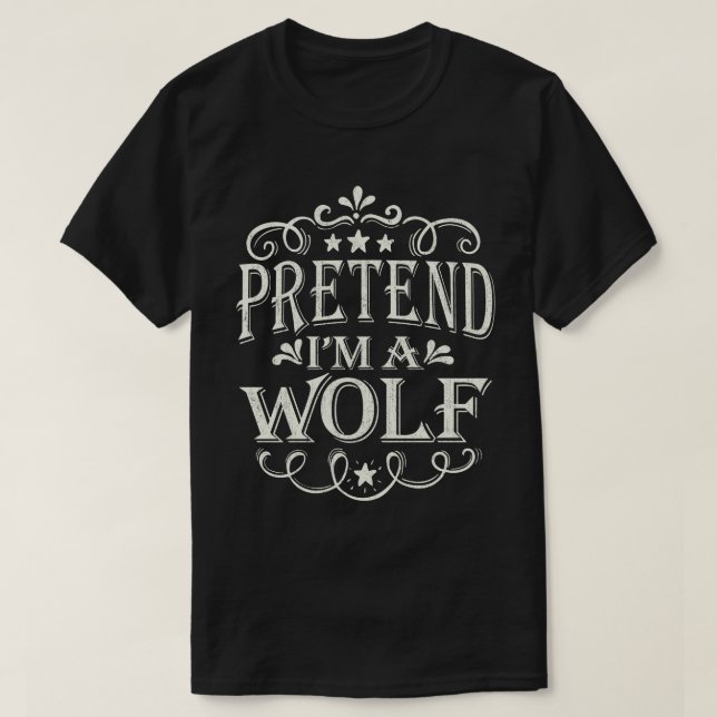 Tu so, als wäre ich ein Wolf leicht zu heiße Hallo T-Shirt (Design vorne)