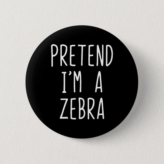 Tu so, als wäre ich ein Zebrakostüm Halloween Funn Button (Vorderseite)