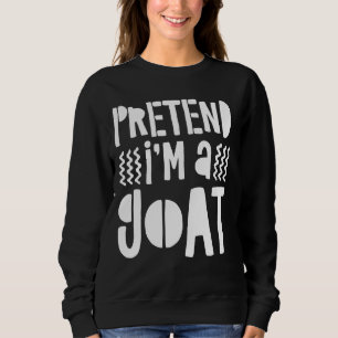 Tu so, als wäre ich ein Ziegenkostüm Gif Sweatshirt