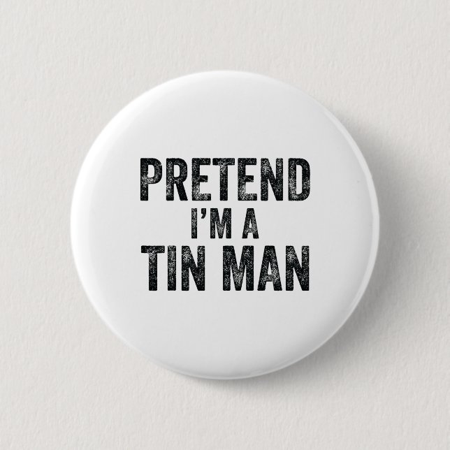 Tu so, als wäre ich ein Zinn-Mann-Halloween-Famili Button (Vorderseite)