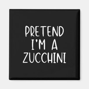 Tu so, als wäre ich ein Zucchini-Kostüm Halloween Magnet