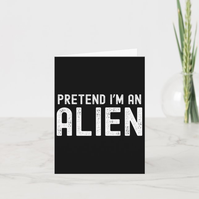 Tu so, als wäre ich eine Alien Funny Lazy Hallowee Karte (Vorderseite)