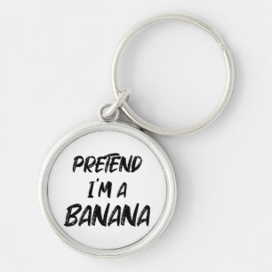 Tu so, als wäre ich eine Banane Schlüsselanhänger