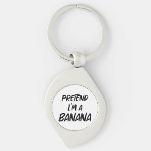 Tu so, als wäre ich eine Banane Schlüsselanhänger