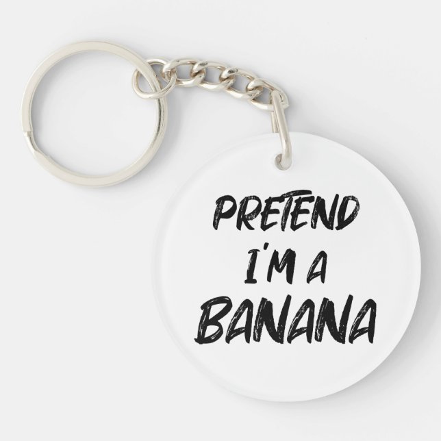 Tu so, als wäre ich eine Banane Schlüsselanhänger (Vorderseite)