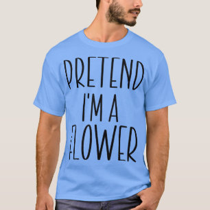 Tu so, als wäre ich eine Blume Kids Lazy Halloween T-Shirt