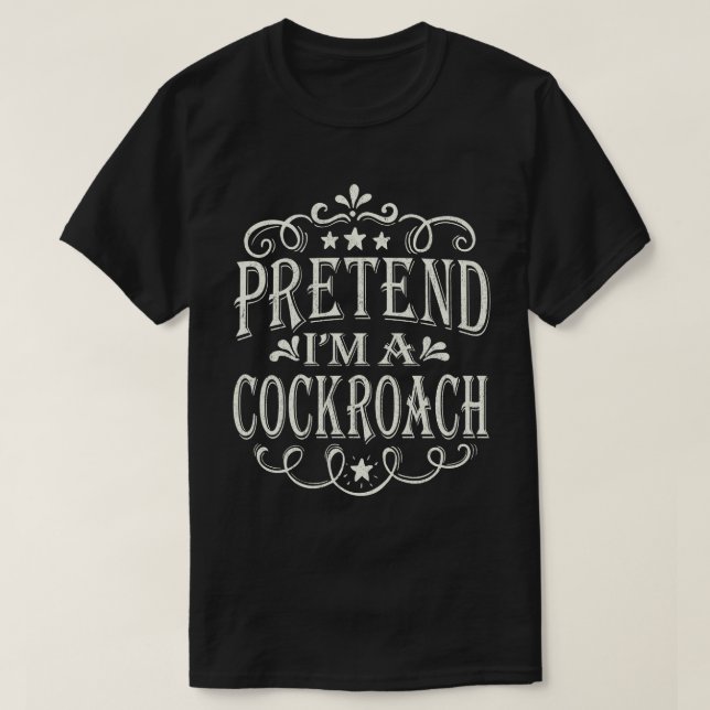 Tu so, als wäre ich eine Kakerlake, die leicht Hal T-Shirt (Design vorne)