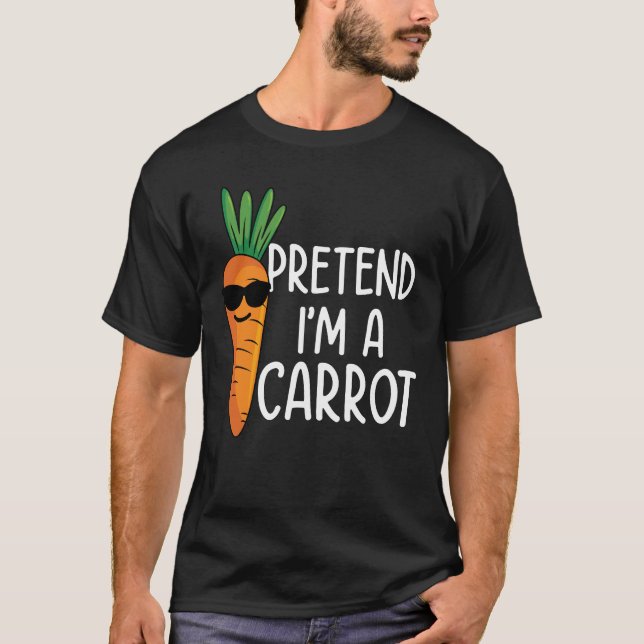 Tu so, als wäre ich eine Karotte T-Shirt (Vorderseite)