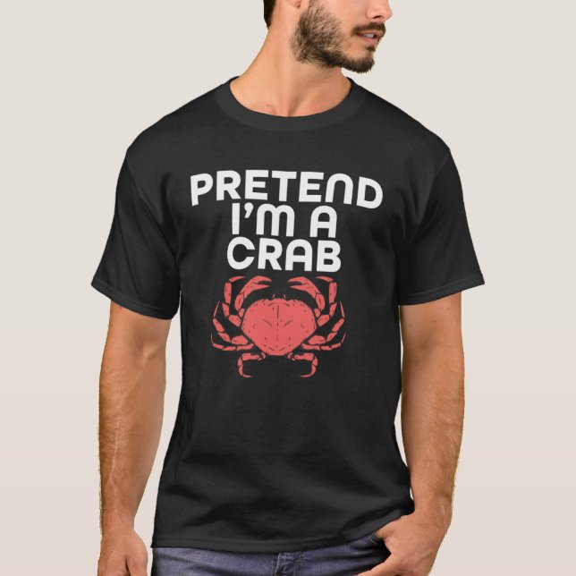 Tu so, als wäre ich eine Krabbe T-Shirt (Vorderseite)