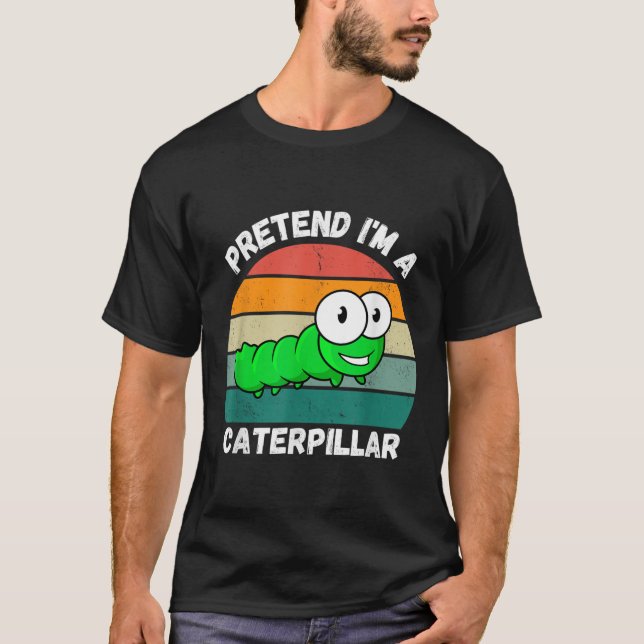 Tu so, als wäre ich eine Raupe T-Shirt (Vorderseite)