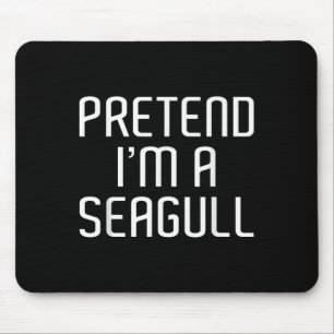 Tu so, als wäre ich eine Seagull Lazy Costume Fami Mousepad