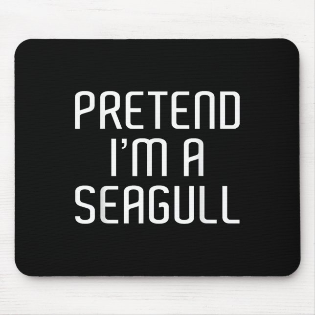 Tu so, als wäre ich eine Seagull Lazy Costume Fami Mousepad (Vorne)