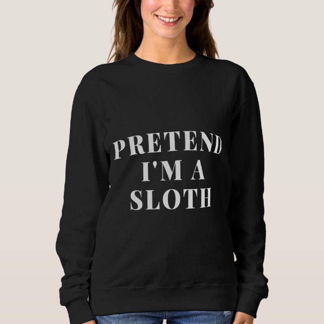 Tu so, als wäre ich eine Sloth-Anweisung Sloth Cha Sweatshirt (Vorderseite)