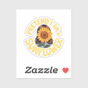 Tu so, als wäre ich eine Sonnenblume Niedlich und  Aufkleber