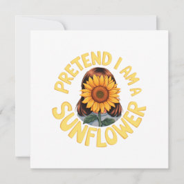 Tu so, als wäre ich eine Sonnenblume Niedlich und  Einladung