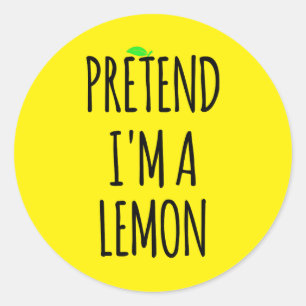 Tu so, als wäre ich Lemon - Funny Costume Runder Aufkleber