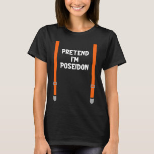 Tu so, als wäre ich Poseidon Lazy Halloween-Party T-Shirt