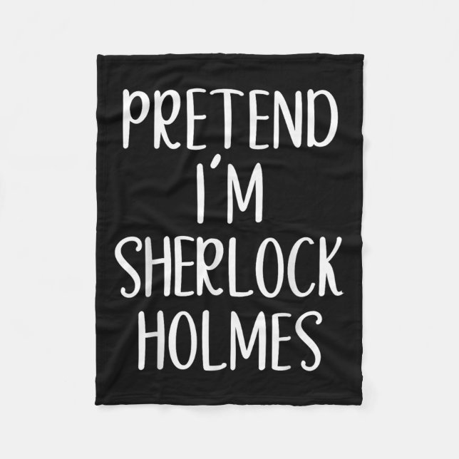 Tu so, als wäre ich Sherlock Holmes KostümHallowee Fleecedecke (Vorderseite)