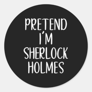 Tu so, als wäre ich Sherlock Holmes KostümHallowee Runder Aufkleber