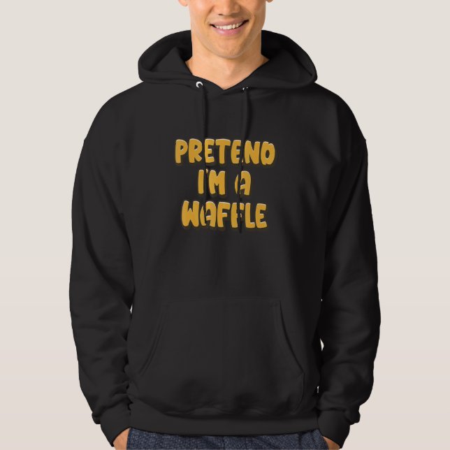 Tu so, als wäre ich WaffelWaffeln Hoodie (Vorderseite)