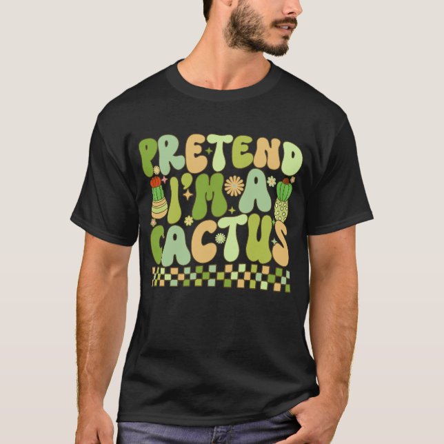 Tu so, als würde ich ein Kaktus-Kostüm Halloween L T-Shirt (Vorderseite)