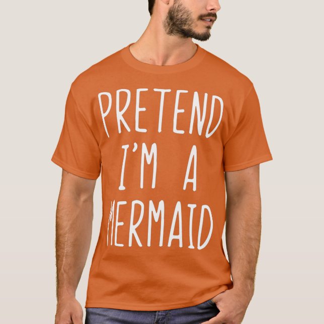 Tu so, als würde ich ein Meerjungfrau-Kostüm Hallo T-Shirt (Vorderseite)
