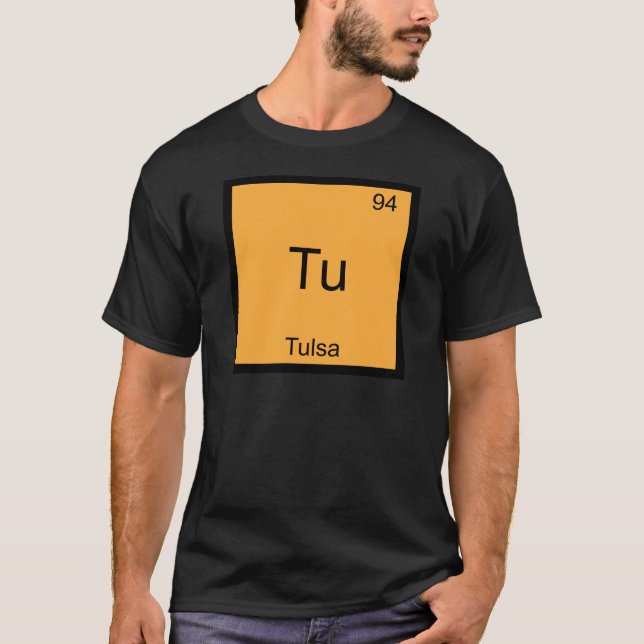Tu - Tulsa City Chemistry Element Symbole T-Shirt (Devant)