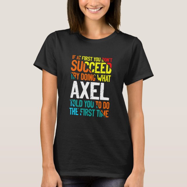 Tu, was Axel dir gesagt hat, Redewendungen zu bene T-Shirt (Vorderseite)