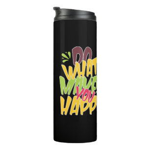 Tu, was dich glücklich macht thermosbecher