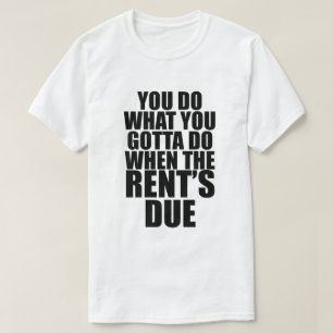 Tu, WAS DU GEHST, WENN DAS VERMIETEN FÄLLIG IST! T-Shirt