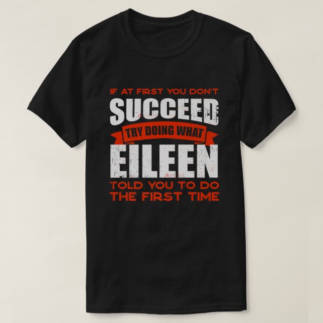 Tu, was Eileen dir gesagt hat, Freunde zu tun Name T-Shirt (Design vorne)